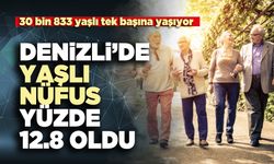 Denizli’de yaşlı nüfus yüzde 12.8 oldu