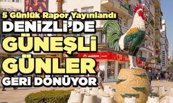 Denizli’de Güneşli Günler Geri Dönüyor
