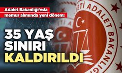 Adalet Bakanlığı’nda 35 yaş sınırı kaldırıldı