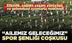 Denizli’de “Ailemiz Geleceğimiz” spor şenliği coşkusu