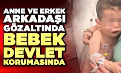 Anne Ve Erkek Arkadaşı Gözaltında, Bebek Devlet Korumasında