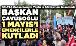 Başkan Çavuşoğlu 1 Mayıs’ı Emekçilerle Kutladı