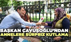 Başkan Çavuşoğlu’ndan Annelere Sürpriz Kutlama