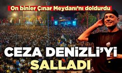 Ceza Denizli’yi salladı, On binler Çınar Meydanı’nı doldurdu