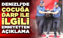 Denizli’de Çocuğa Darp İle İlgili Emniyetten Açıklama