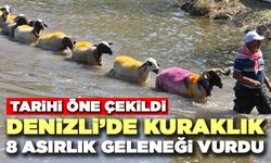 Denizli’de Kuraklık 8 Asırlık Geleneği Vurdu