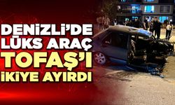 Denizli’de Lüks Araç Tofaş’ı İkiye Ayırdı