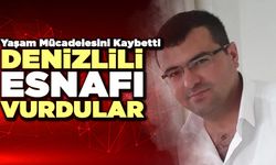 Denizlili Esnafı Vurdular