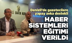 Denizli’de gazetecilere yapay zeka destekli haber sistemleri eğitimi verildi