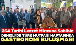 Denizli’nin Bin Yıllık Tatları, Türk Mutfağı Haftası’nda Buluştu.