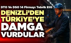 Denizli’den 14 Sanayi Firması, Türkiye’nin En Büyük 500 Kuruluşu Arasında Yer Aldı