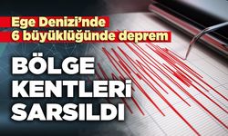 Ege Denizi’nde 6 büyüklüğünde deprem: Bölge kentleri sarsıldı