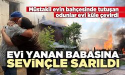 Evi yanan babasına sevinçle sarıldı