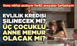 Evlilik kredisi silinecek mi? Üç çocuklu anne memur olacak mı?