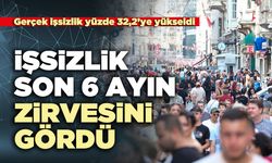 İşsizlik son 6 ayın zirvesini gördü