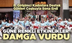 Girişimci Kadınlara Destek Günleri’ne renkli etkinlikler damga vurdu.