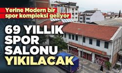 69 Yıllık spor salonu yıkılacak