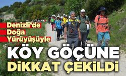 Denizli’de doğa yürüyüşüyle köy göçüne dikkat çekildi
