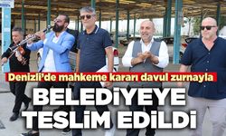 Denizli’de mahkeme kararı davul zurnayla belediyeye teslim edildi