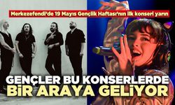 Gençler bu konserlerde bir araya geliyor