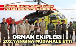 Orman ekipleri 202 yangına müdahale etti