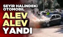 Seyir halindeki otomobil alev alev yandı