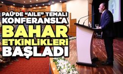 Paü’de “Aile” Temalı Konferansla Bahar Etkinlikleri Başladı