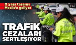 Trafik cezaları sertleşiyor