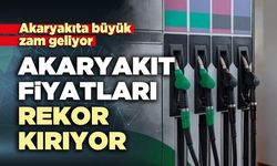 Benzin ve motorin fiyatları rekor kırıyor