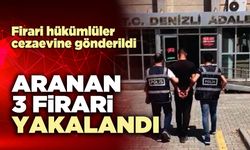 Aranan 3 firari yakalandı