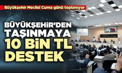Denizli Büyükşehir’den taşınmaya 10 bin TL destek