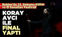 Buldan Festivali Koray Avcı ile final yaptı