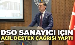 DSO Sanayici İçin Acil Destek Çağrısı Yaptı
