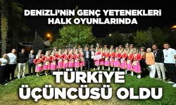 Denizli’nin genç yetenekleri halk oyunlarında Türkiye üçüncüsü oldu