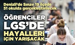 Öğrenciler LGS’DE hayalleri için yarışacak