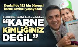 İl Milli Eğitim Müdürü Dr. Emre Çalışkan: “Karne kimliğiniz değil”