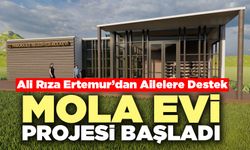 Mola Evi Projesi Başladı