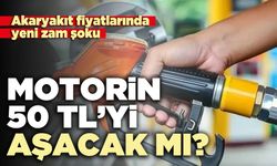 Motorin 50 TL’yi aşacak mı?