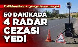 50 dakikada 4 radar cezası yedi