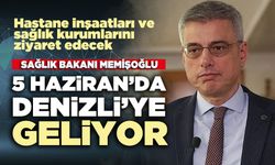 Sağlık Bakanı Memişoğlu 5 Haziran’da Denizli’ye geliyor