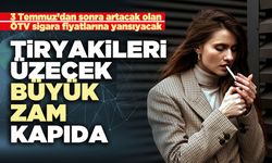 Tiryakileri üzecek büyük zam kapıda