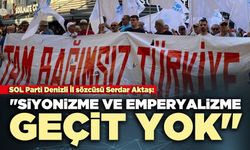 SOL Parti Denizli İl sözcüsü Serdar Aktaş: "Siyonizme ve emperyalizme geçit yok"