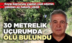 Denizli’de kayıp yaşlı adam 30 metrelik uçurumda ölü bulundu