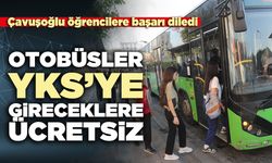 Otobüsler YKS’ye gireceklere ücretsiz
