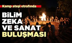 Kamp ateşi etrafında bilim, zeka ve sanat buluşması