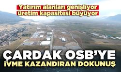 Çardak OSB’ye ivme kazandıran dokunuş