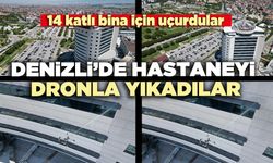 Denizli’de hastaneyi dronla yıkadılar