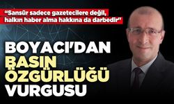 Boyacı'dan basın özgürlüğü vurgusu