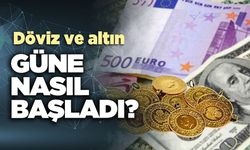 Döviz ve altın güne nasıl başladı
