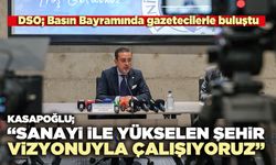 Kasapoğlu; “Sanayi ile yükselen şehir vizyonuyla çalışıyoruz”